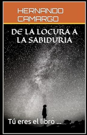 De la locura a la sabiduria